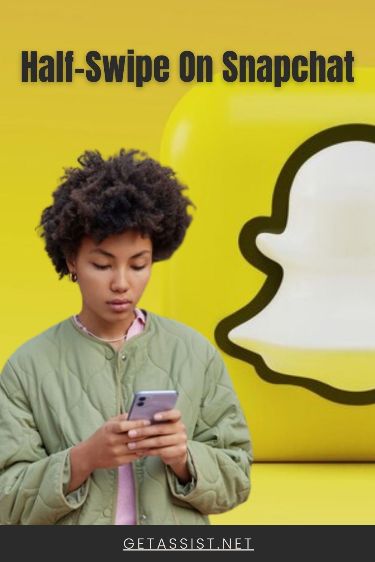 How to Half Swipe on Snapchat